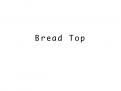 Bedrijfsnaam # 207205 voor Ontdek een leuke, simpele maar originele naam voor een nieuw concept broodjeszaak/ bakkerij. wedstrijd