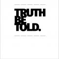 Logo # 790849 voor Logo for the streetwear clothing brand 'TRUTH BE TOLD' wedstrijd