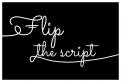 Logo # 1171379 voor Ontwerp een te gek logo voor Flip the script wedstrijd